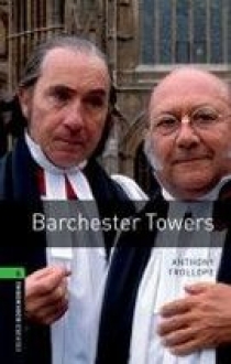 Anthony Trollope, Retold by Clare West OBL 6: Barchester Towers 