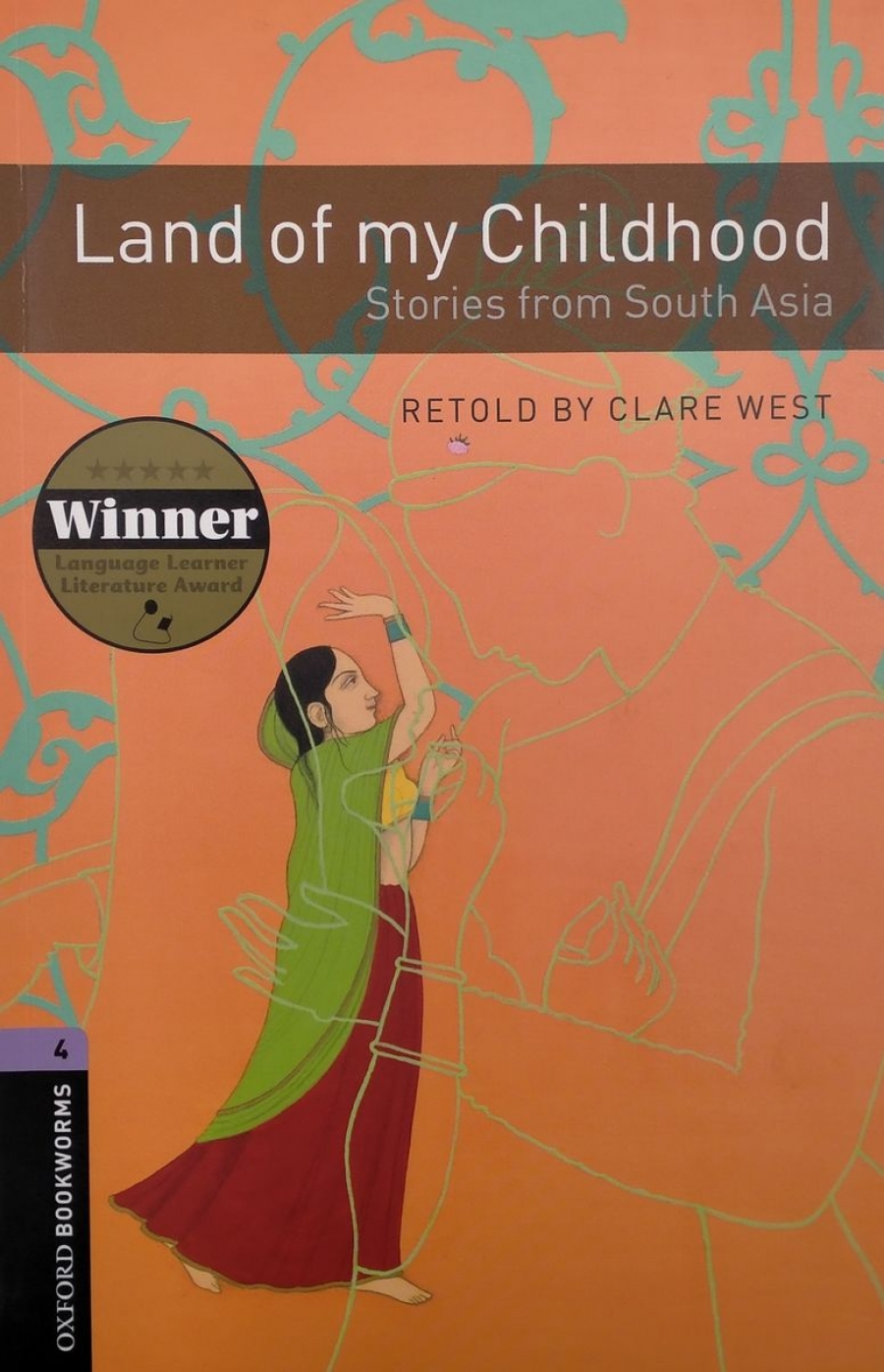 Retold by Clare West OBL 4: Land of My Childhood: Stories from South Asia Audio CD Pack 