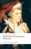 Susanna Centlivre, Mary Pix, Elizabeth Griffith, Hannah Cowley, Melinda C. Finberg Eighteenth-Century Women Dramatists 