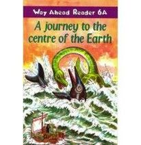 K. Gaines Way Ahead Readers 6A A journey to the centre of the Earth 