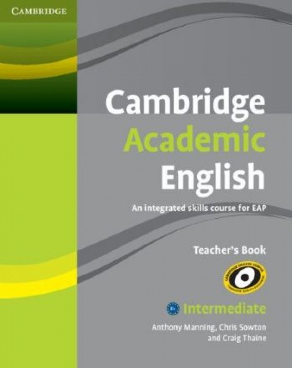 Michael McCarthy, Craig Thaine Cambridge Academic English B1+ Intermediate Teacher's Book: An Integrated Skills Course for EAP 