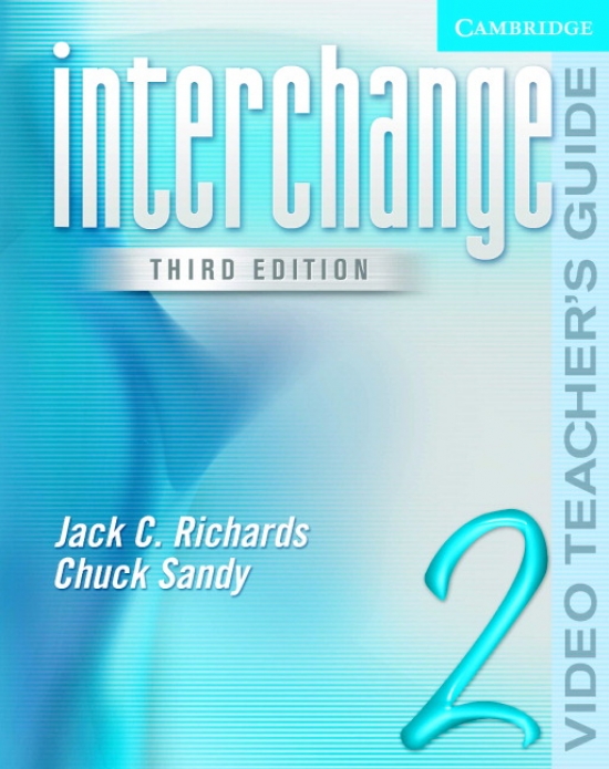 Jack C. Richards, Deborah B. Gordon Interchange Third Edition Level 2 Video Teacher's Guide 