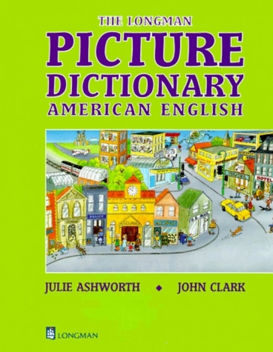 Julie Ashworth, John Clark Longman Picture Dictionary (American English) 