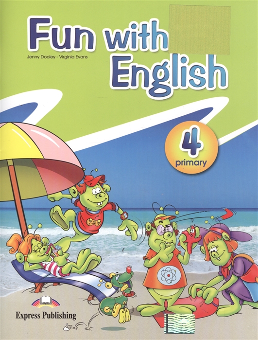 Virginia Evans, Jenny Dooley Fun with English 4. Pupil's Book.  