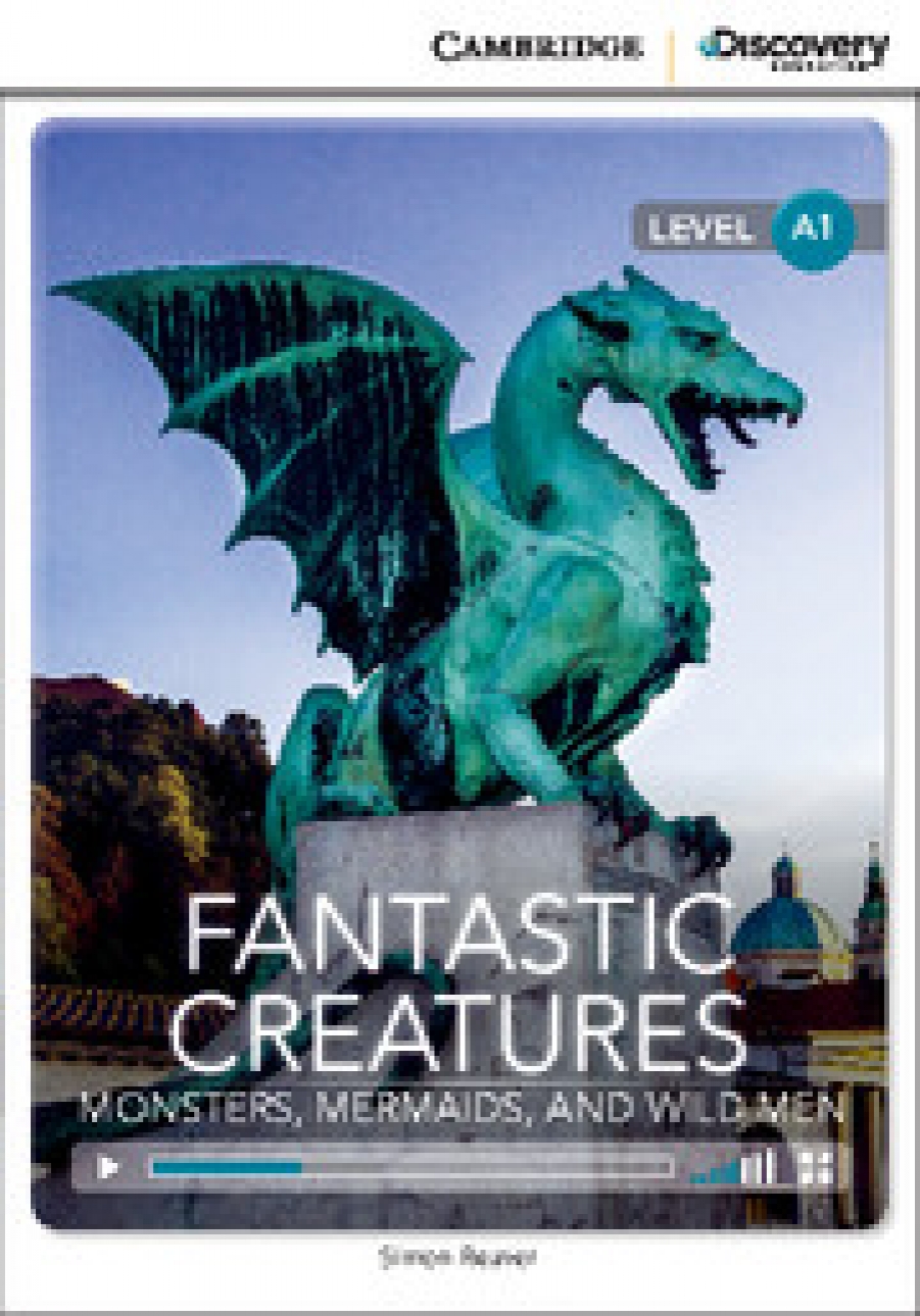 Simon Beaver Cambridge Discovery Education Interactive Readers (A1) Beginning Fantastic Creatures: Monsters, Mermaids, and Wild Men (Book with Online Access) 