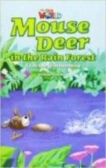 Anna Olivia Our World Readers Level 3: Mouse Deer In the Rainforest 