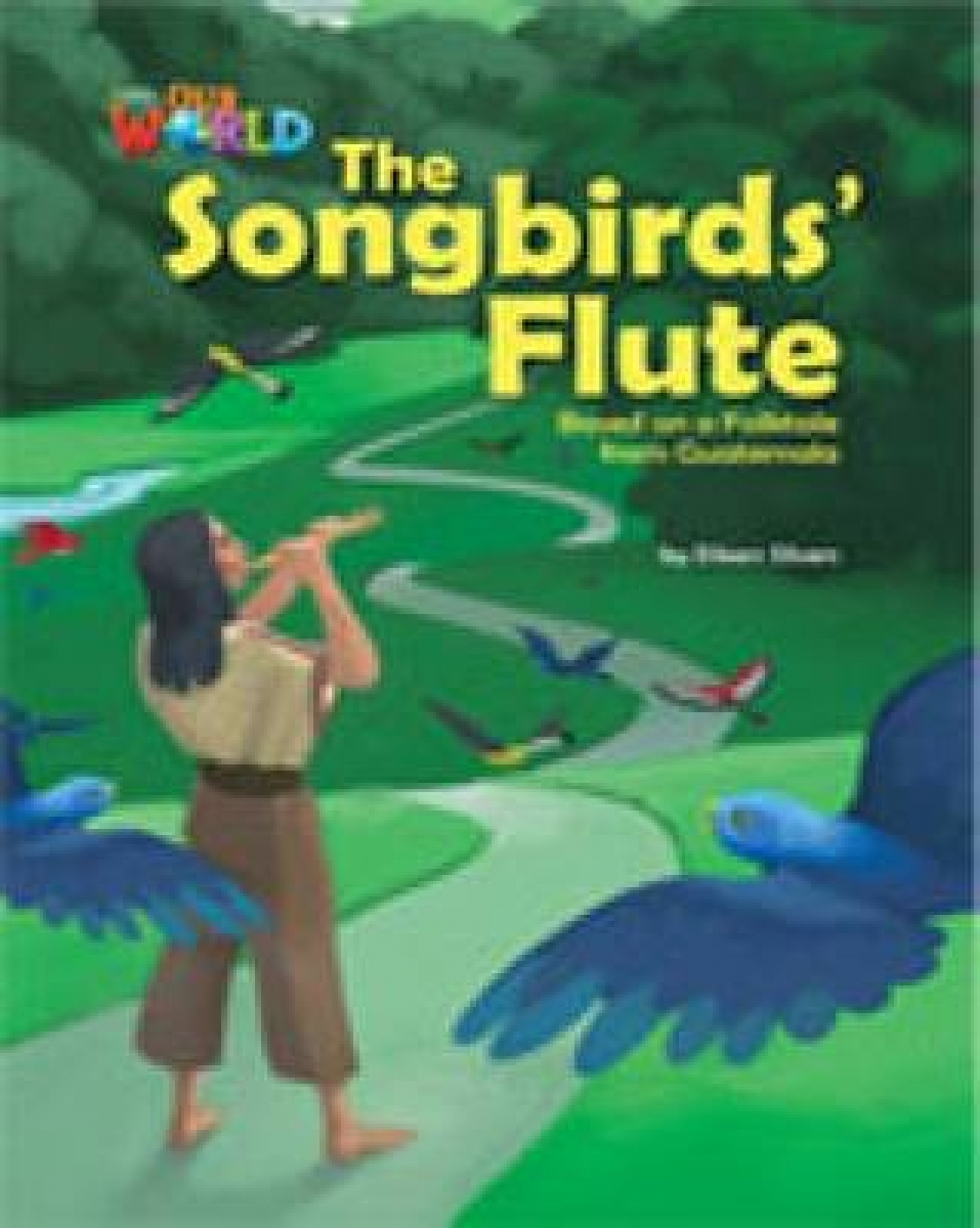 Eileen Silvers Our World Readers Level 5: The Songbirds Flute 