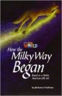 Jill Korey OSullivan Our World Readers Level 5: How the Milky Way Began 