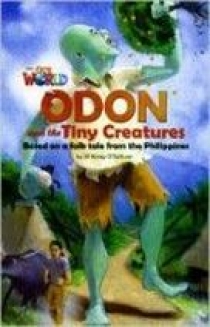 Jill Korey OSullivan Our World Readers Level 6: Odon and the Tiny Creatures 