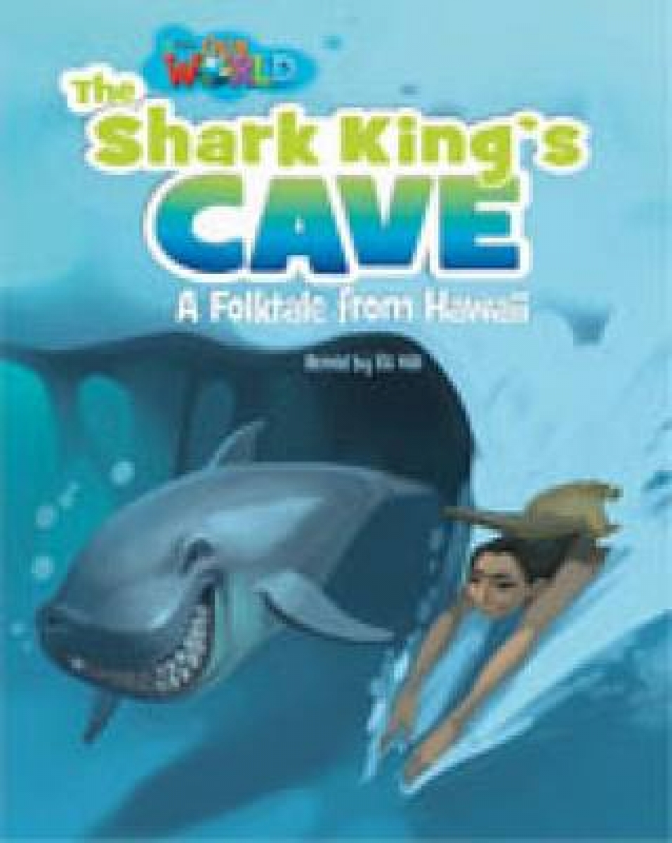 Eli Hill Our World Readers Level 6: The Shark King's Cave 