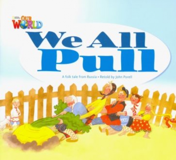 John Porell Our World Readers Level 1: We All Pull (Big Book) 