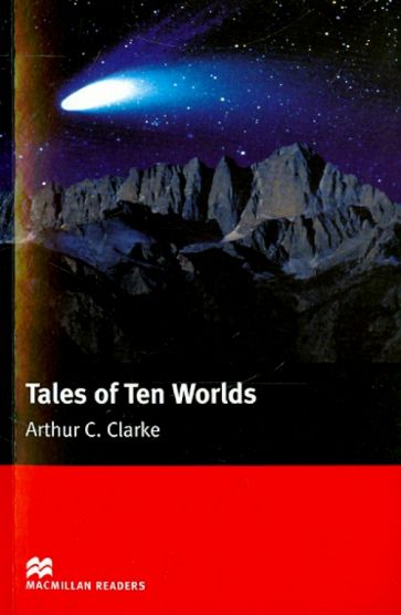 Arthur C. Clarke, retold by Helen Reid-Thomas Tales of Ten Worlds 