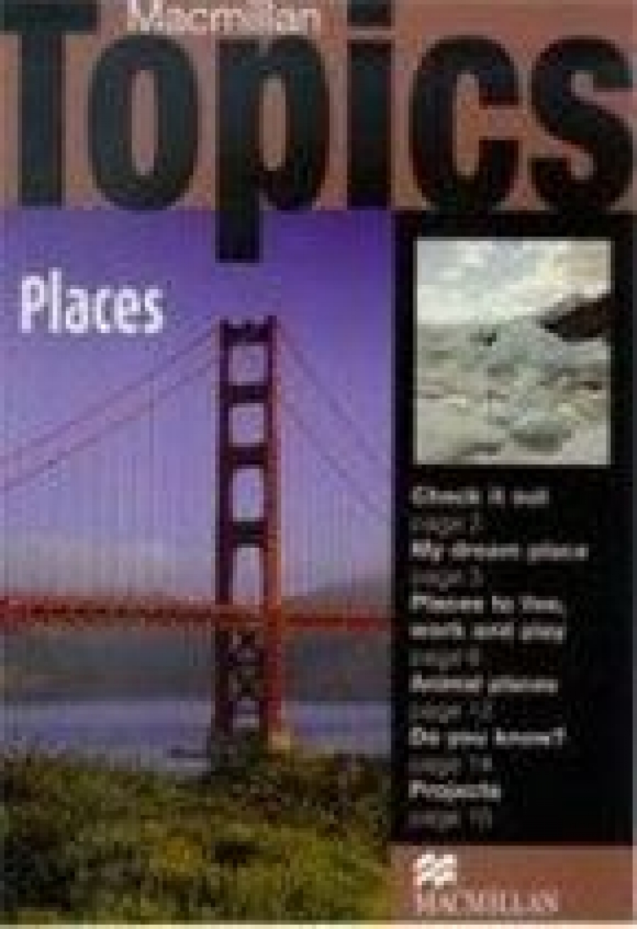Susan Holden Macmillan Topics: Places Beginner 
