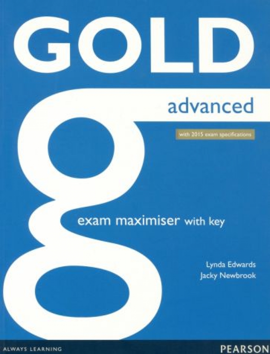 Amanda Thomas / Sally Burgess Gold Advanced (new edition for 2015 exams) Exam Maximiser with online audio (with key) 
