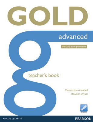 Amanda Thomas / Sally Burgess Gold Advanced (new edition for 2015 exams) Teacher's Book with online resources 