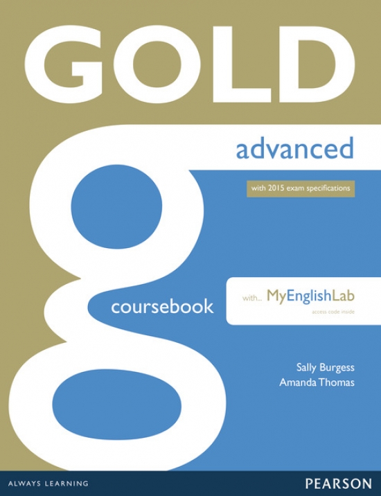 Amanda Thomas / Sally Burgess Gold Advanced (new edition for 2015 exams) Coursebook with MyLab Pack 