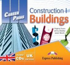 Virginia Evans, Jenny Dooley, Jason Revels Career Paths: Construction I - Buildings. Audio CDs (set of 2) 