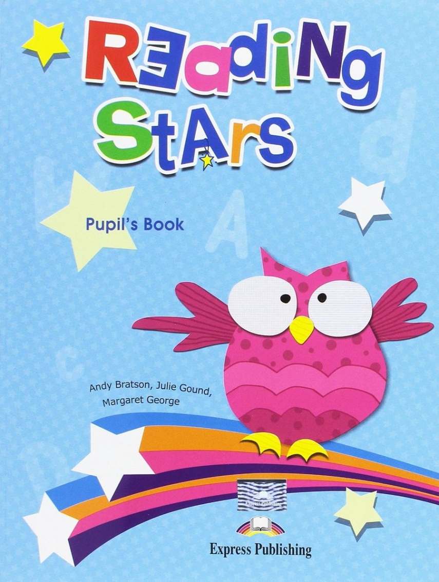 Andy Bratson, Julie Gound, Margaret George Reading Stars. Pupil's Book 
