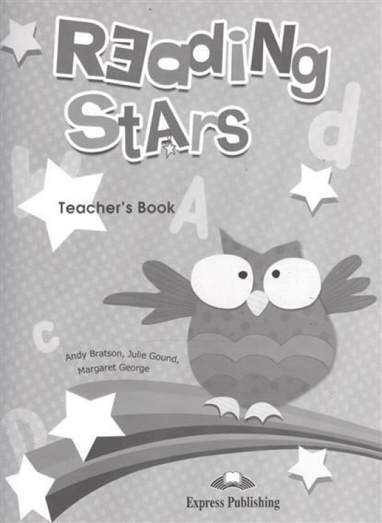 Andy Bratson, Julie Gound, Margaret George Reading Stars. Teacher's Book 