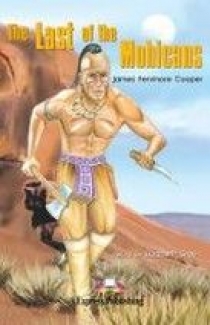 James Fenimore Cooper retold by Elizabeth Gray The Last of the Mohicans. Graded Readers. Level 2 