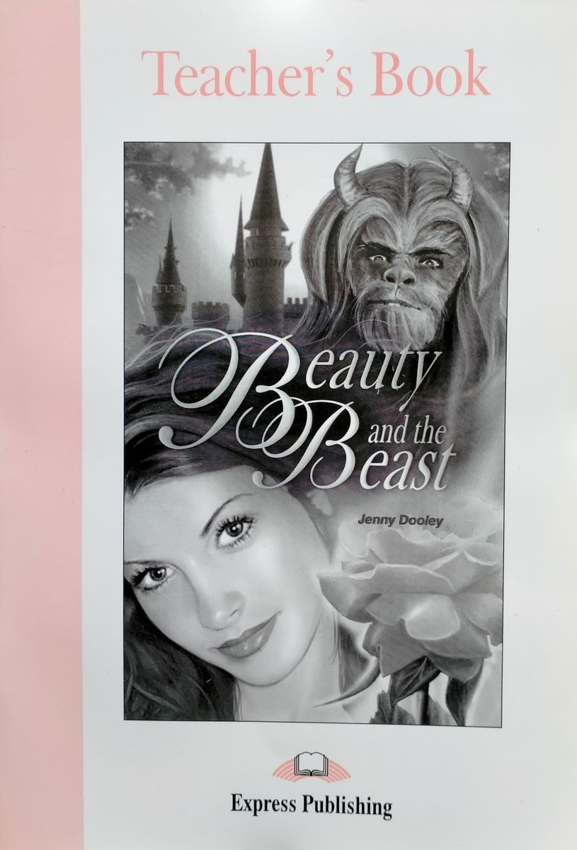 Jenny Dooley Beauty and the Beast. Graded Readers. Level 1. Teacher's Book 