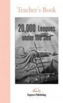 Jules Verne retold by Elizabeth Gray 20,000 Leagues Under the Sea. Graded Readers. Level 1.Teacher's Book 