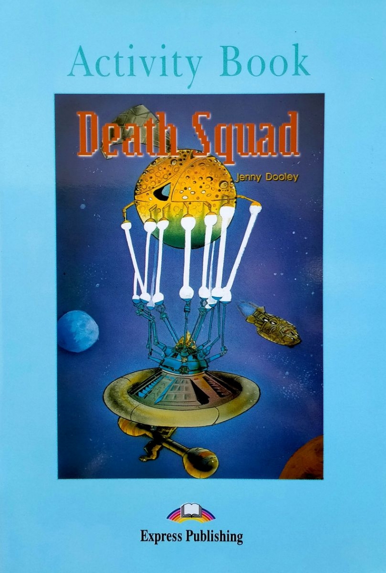 Jenny Dooley Death Squad. Graded Readers. Level 4. Activity Book 