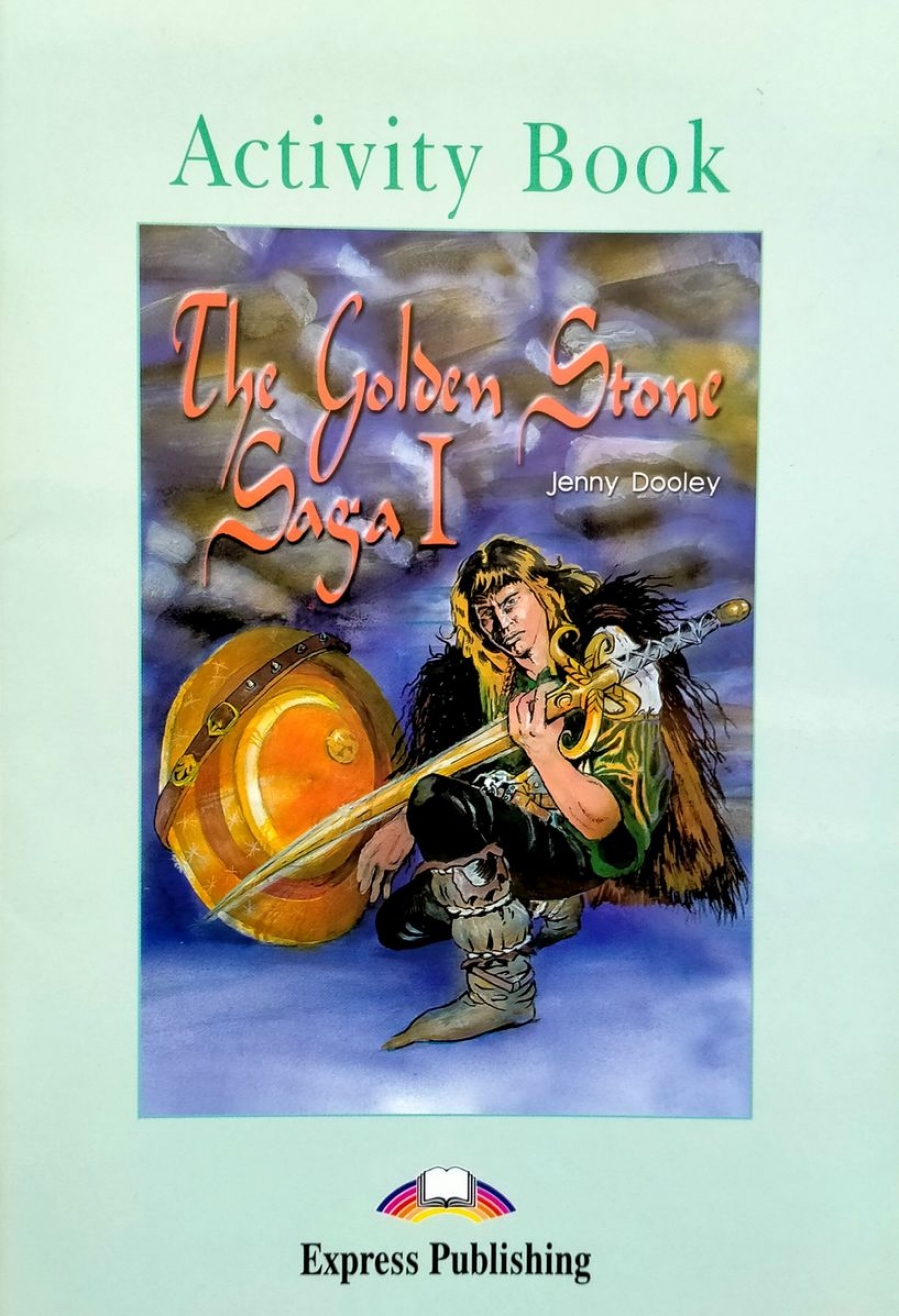 Jenny Dooley The Golden Stone Saga I. Activity Book.   