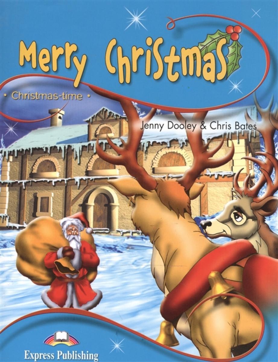 Jenny Dooley, Chris Bates Stage 1 - Merry Christmas. Pupil's Book 