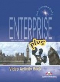 Virginia Evans, Jenny Dooley Enterprise Plus. Video Activity Book. Pre-Intermediate.     