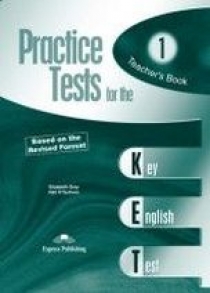 Elizabeth Gray, Neil O'Sullivan Practice Tests for the KET. Teacher's Book. (overprinted). (Revised).       
