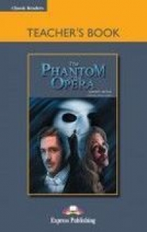 Gaston Leroux, retold by Jenny Dooley The Phantom of the Opera. Teacher's Book.    