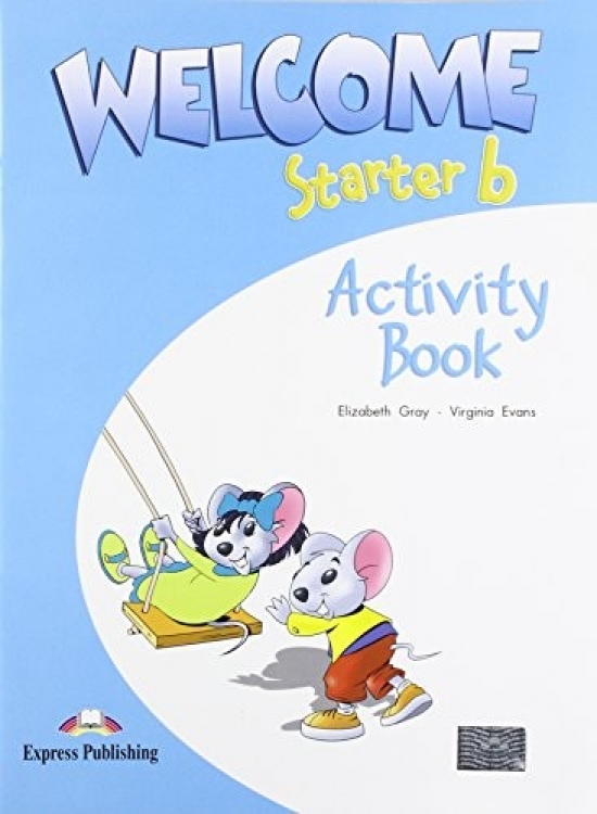 Virginia Evans, Elizabeth Gray Welcome Starter b. Activity Book. Beginner. Рабочая тетрадь 