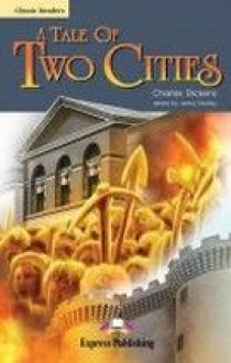 Charles Dickens retold by Jenny Dooley A Tale of Two Cities. Classic Readers. Level 6. Reader 