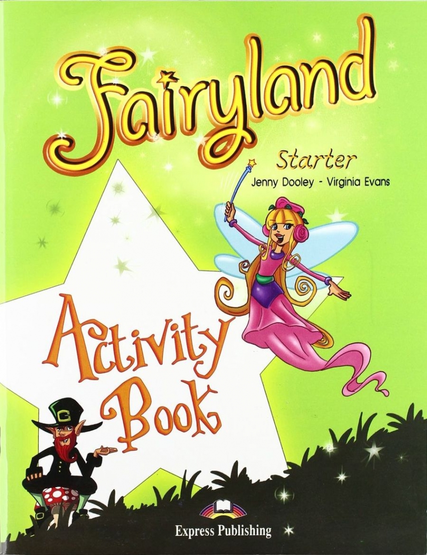 Virginia Evans, Jenny Dooley Fairyland Starter. Activity Book. Beginner.   