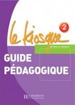 Celine Himber, Fabienne Gallon, Charlotte Rastello Le Kiosque 2 Guide pedagogique 