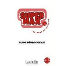 Hugues Denisot, Catherine Macquart-Martin Super Max 2 - Guide Pedagogique 