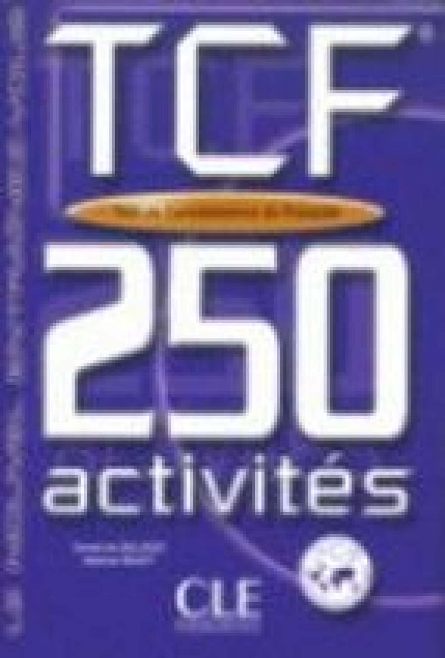 Sandrine Billaud, Helene Relat TCF 250 Activites (Test de Connaissance du Francais) - CD - ROM 