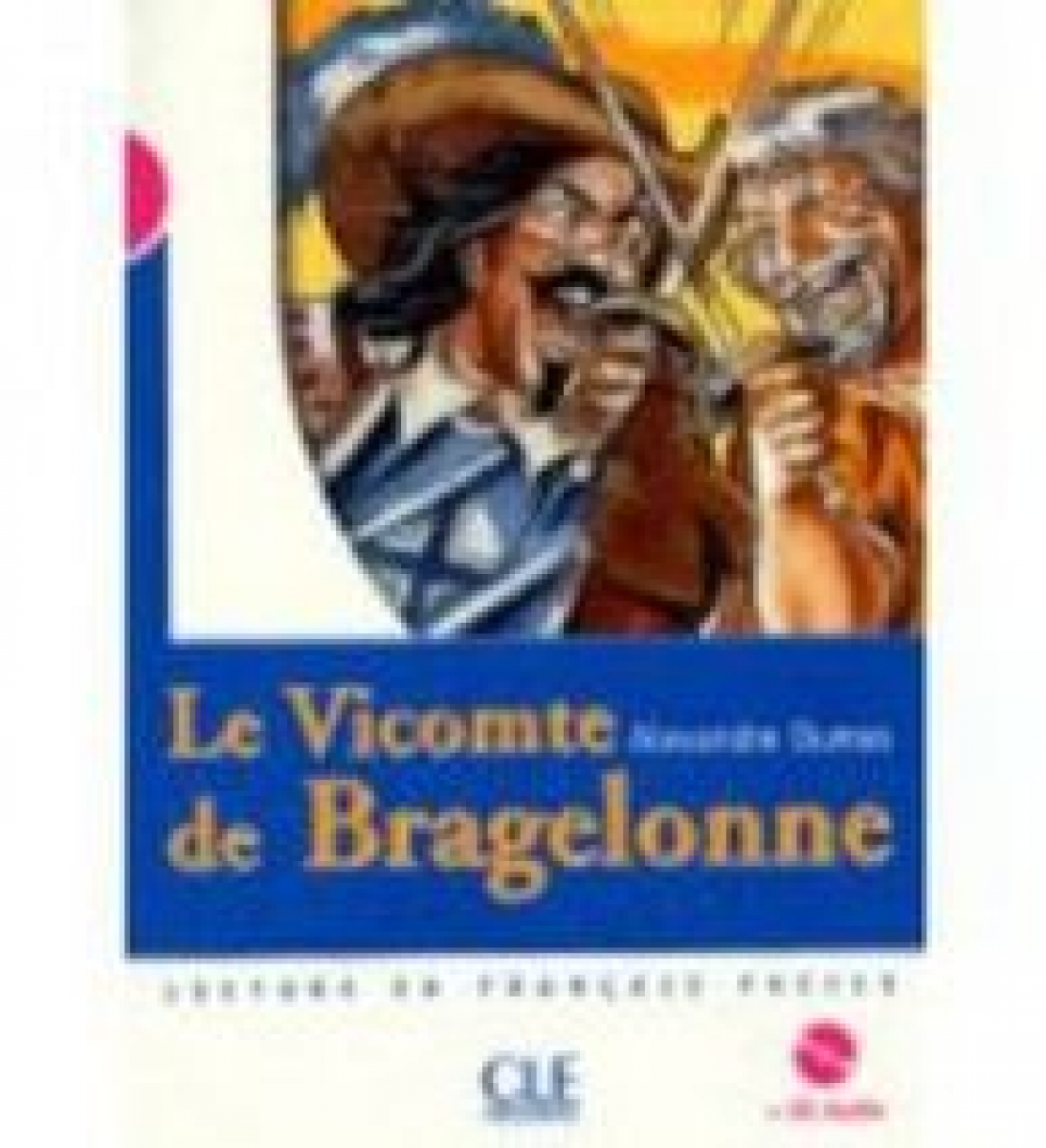 Annie Bazin Mise en scene Niveau 3: Le Vicomte de Bragelonne + CD (800 a 1000 mots) 