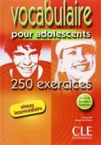 Nathalie Bie, Philippe Santinan Vocabulaire pour adolescents Intermediaire 250 exercices - Livre 