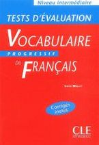 Claire Miquel Tests d'evaluation du Vocabulaire Progressif du Francais Intermediaire - Cahier d'exercices 