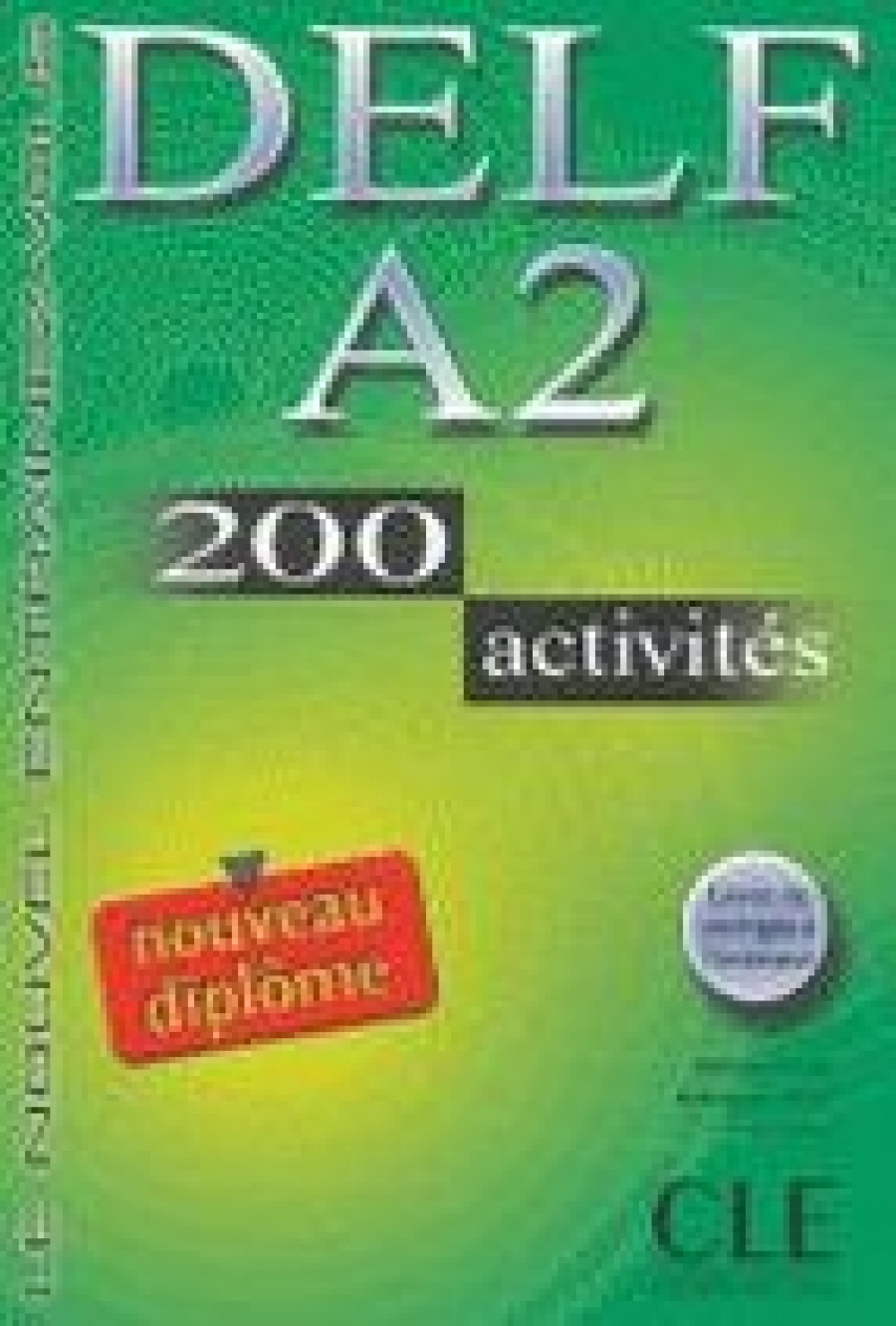 Pauline Vey, Emmanuel Gadet DELF A2 - Livre de l'eleve + corrges + transcriptions - 200 activites 