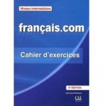 Jean-Luc Penfornis Francais. com Intermediaire 2e edition - Cahier d'exercices 