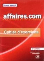 Jean-Luc Penfornis, Laurent Habert Affaires.com: niveau avance - 2eme edition. Cahier d'exercices 