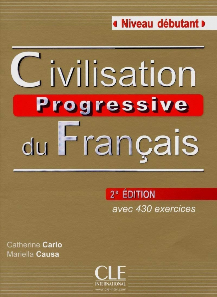 Catherine Carlo, M. Causa Civilisation progressive du franais 2e dition Dbutant - Livre + CD audio 