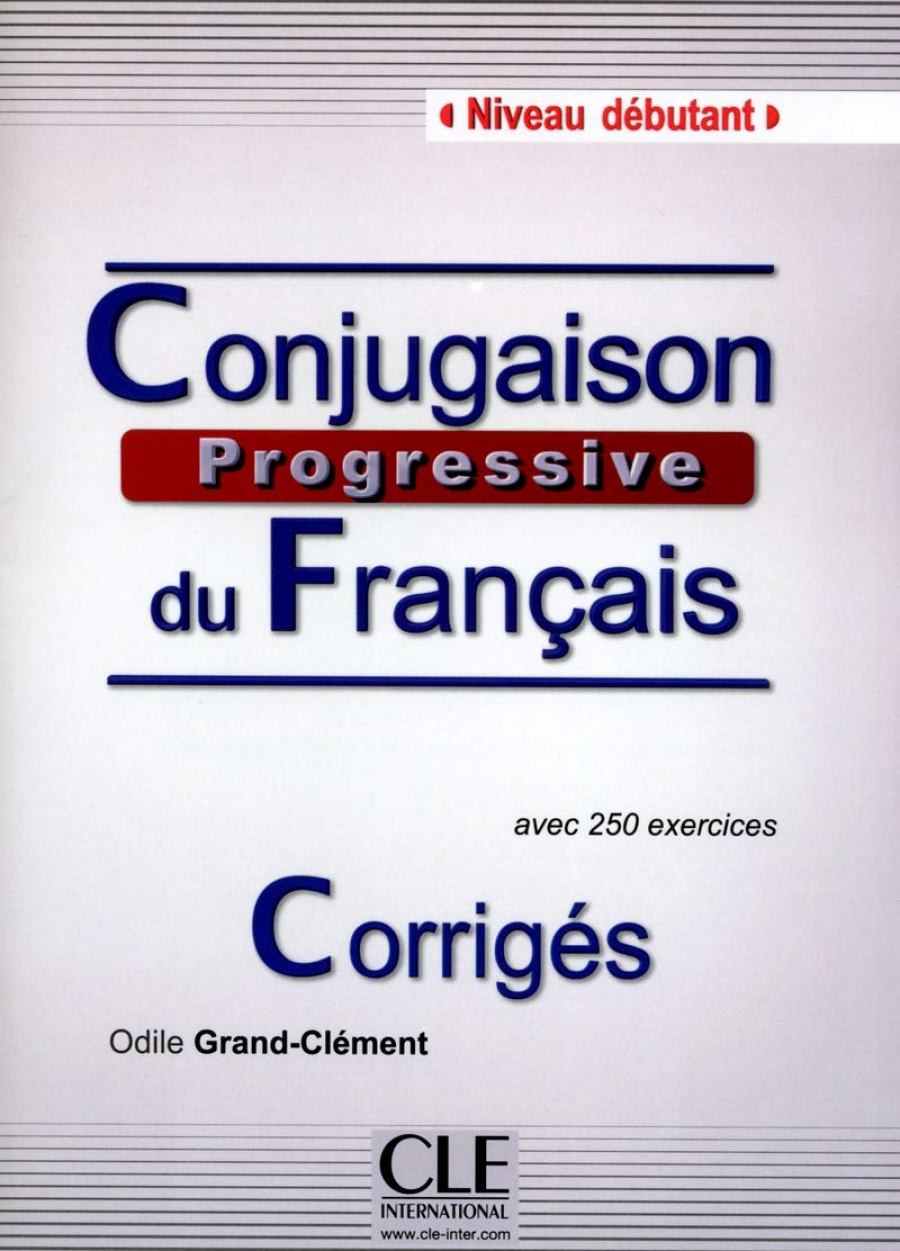 Odile Grand-Clement Conjugaison progressive du franais Dbutant - Corrigs 
