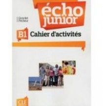 Jacky Girardet, Jacques Pecheur Echo Junior B1 - Cahier d'Activites 