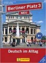 Theo Scherling, Christiane Lemcke, Lutz Rohrmann Berliner Platz NEU 3 Lehr- und Arbeitsbuch mit 2 Audio-CDs zum Arbeitsbuchteil mit Zusatz Im Alltag EXTRA 