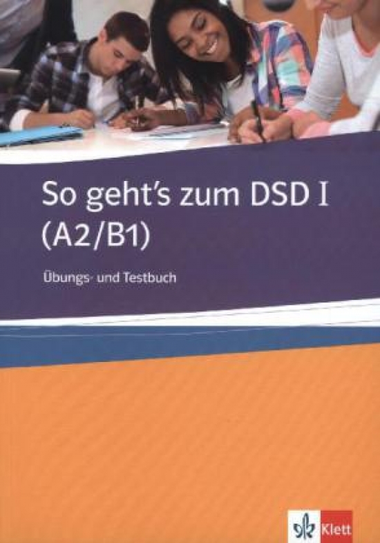 So geht's zum DSD I (A2/ B1) Ubungs- und Testbuch 