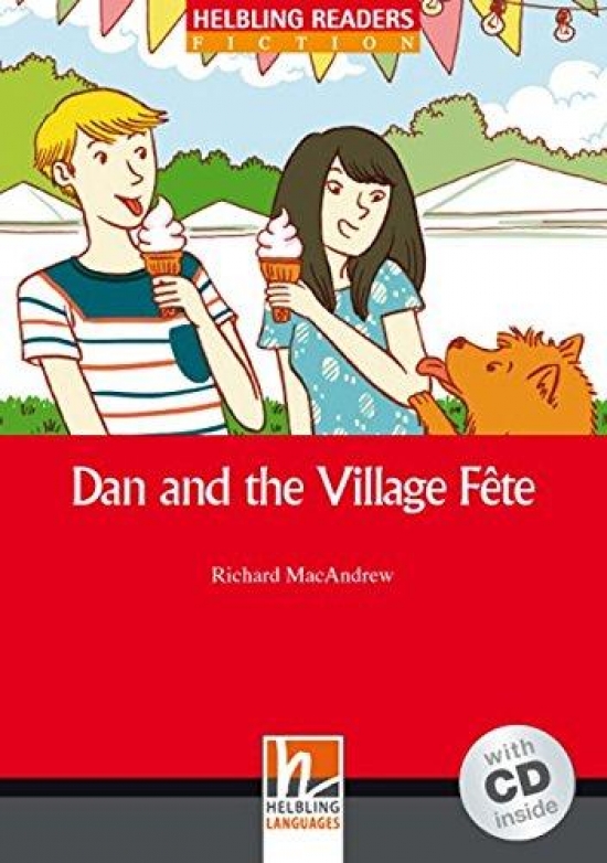 Richard MacAndrew Red Series Fiction Level 1: Dan and the Village Fete + CD 